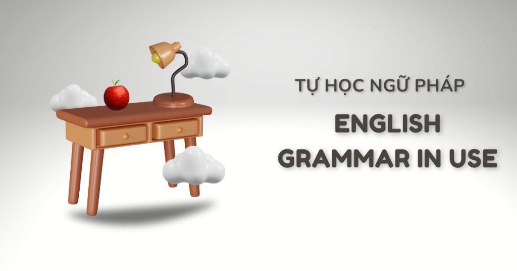 English Grammar In Use - sách học ngữ pháp