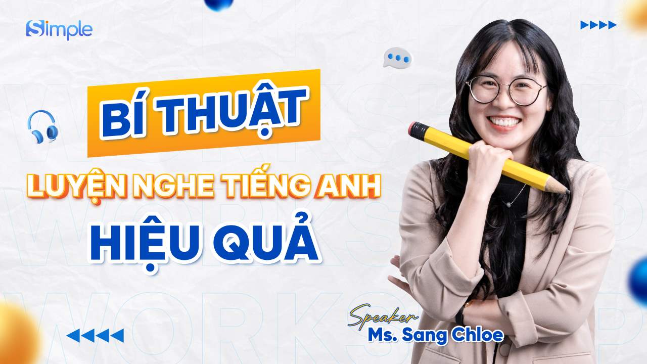 Workshop chia sẻ phương pháp luyện nghe hiệu quả