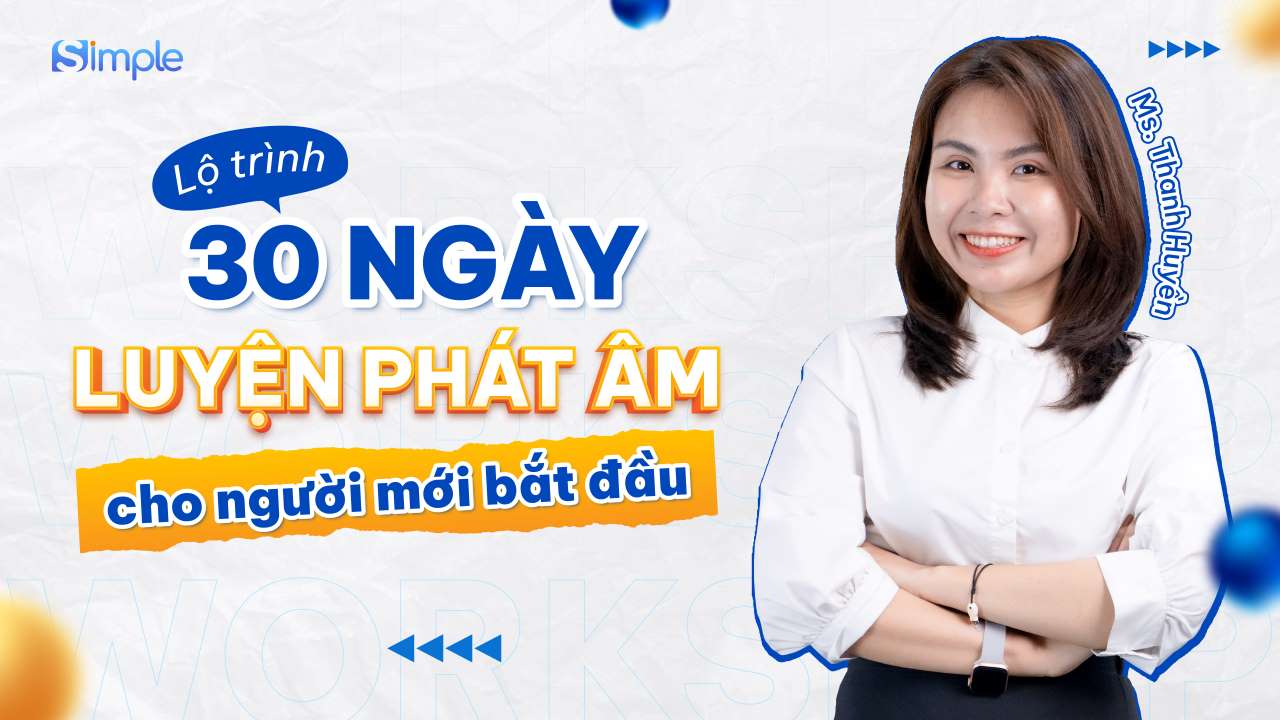 WORKSHOP “Lộ trình 30 ngày luyện Phát âm cho Người mới bắt đầu”