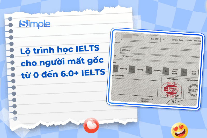 Lộ trình học IELTS cho người mất gốc từ 0 đến 6.0+ IELTS