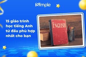 15 giáo trình học tiếng Anh từ đầu phù hợp nhất cho bạn