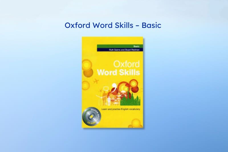 Sách học tiếng Anh cho người mất gốc - Oxford Word Skills (Basic)
