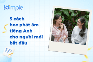 5 cách học phát âm tiếng Anh cho người mới bắt đầu