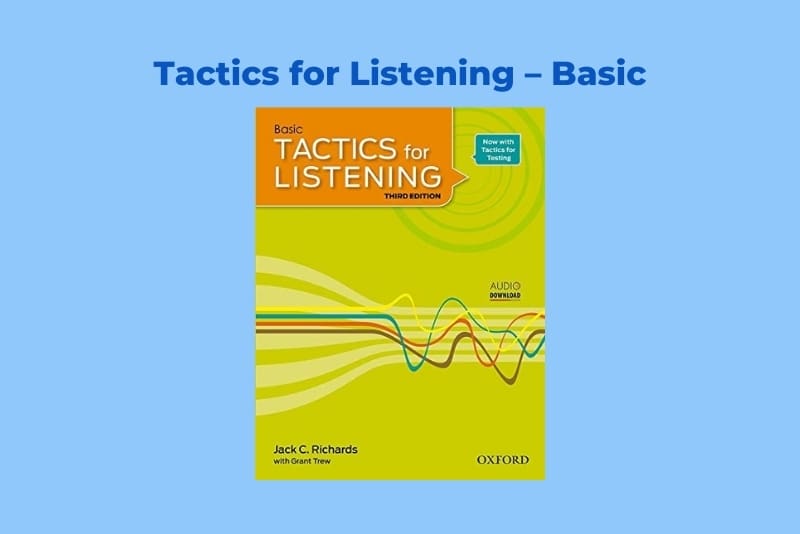 Tactics for Listening – Basic với những chủ đề liên quan đến cuộc sống hằng ngày