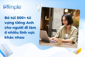500+ từ vựng tiếng Anh cho người đi làm
